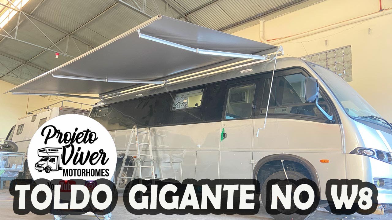 TOLDO GIGANTE NO W8 - PROJETO VIVER MOTORHOMES