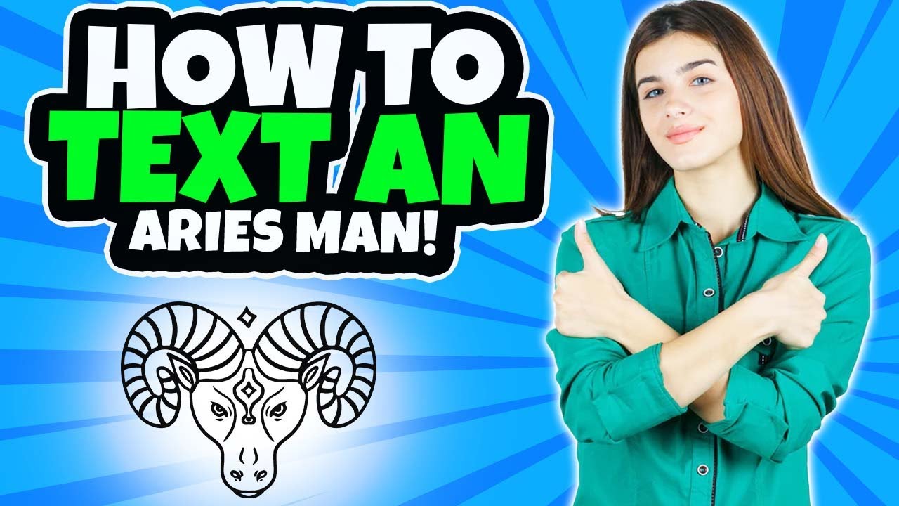 How to Text an Aries Man to Make Him Like You | How to Attract an Aries Man Through Text