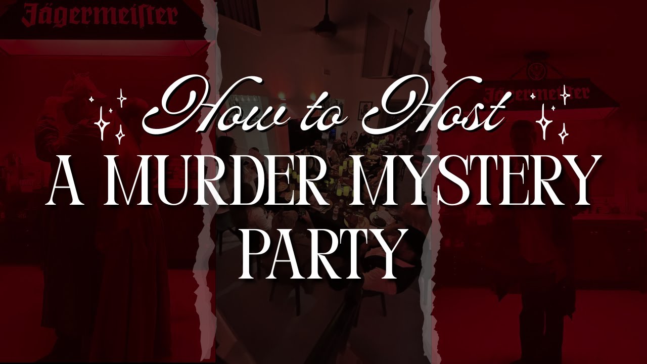 HOW TO HOST A MURDER MYSTERY PARTY