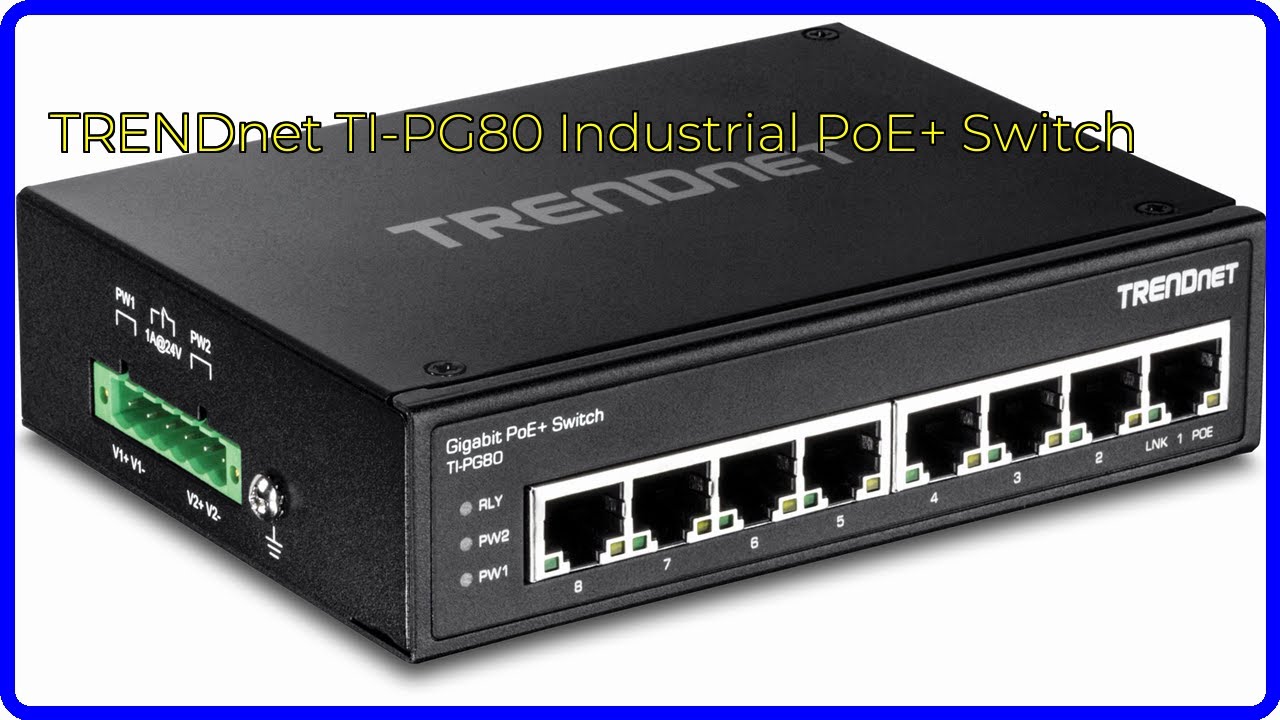 REVIEW (2026): TRENDnet TI-PG80 Industrial PoE+ Switch. ESSENTIAL details.
