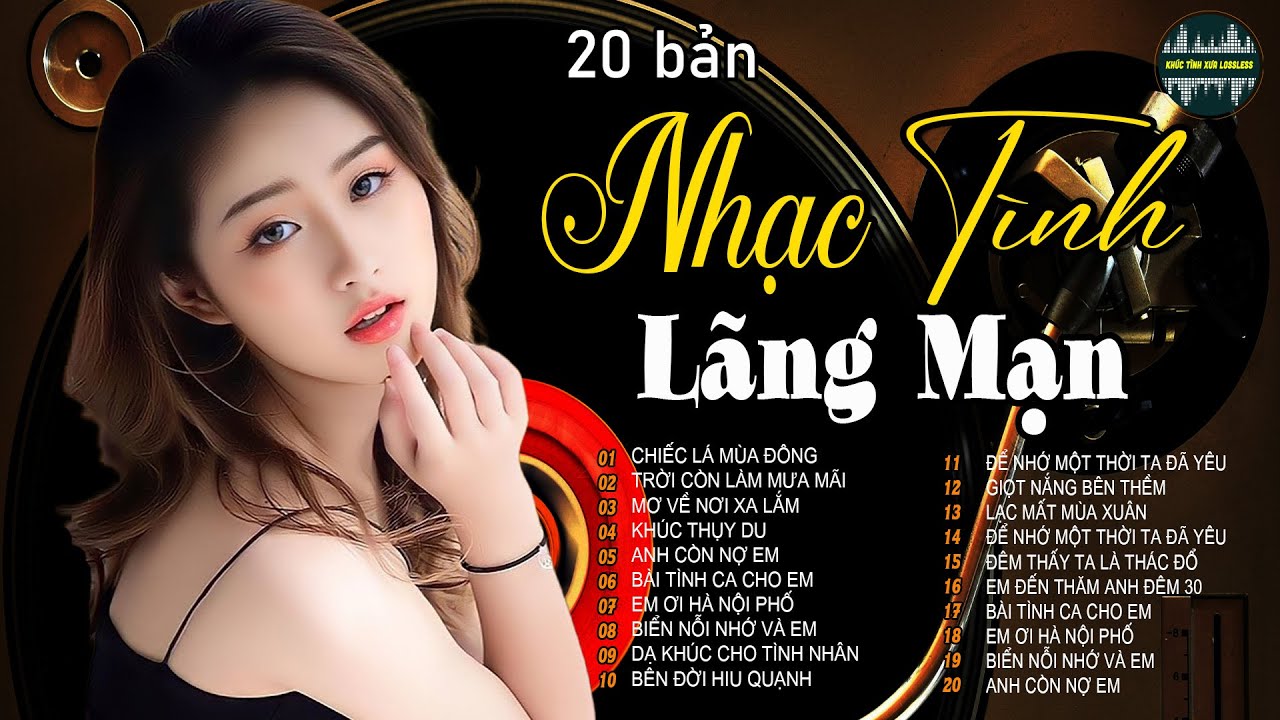 20 Bản Nhạc T&igrave;nh L&atilde;ng Mạn Cho Qu&aacute;n Cafe | T&igrave;nh Ca Ph&ograve;ng Tr&agrave; | Nhạc Xưa Tha Thiết V&ocirc; C&ugrave;ng