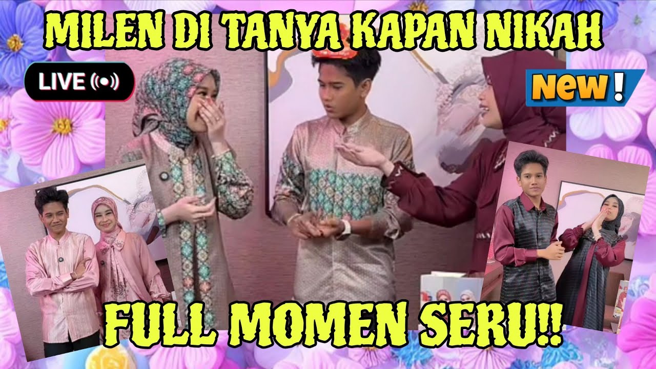 MILEN DITANYA KAPAN NIKAH 🤭 SALING UTARAKAN PERASAAN TAPI KO PADA SALTING SIH😂(FULL MOMEN SERU) 