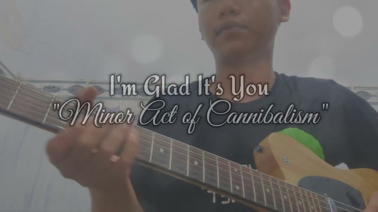 I'm Glad It's You - Minor Acts of Cannibalism (Cover)
