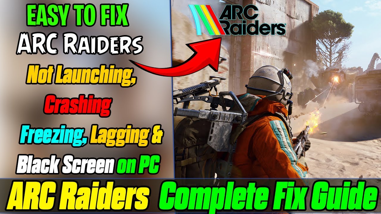🔧 Fix ARC Raiders Not Launching, Crashing, Freezing & Black Screen Issues on PC (Full Guide 2025) ✅