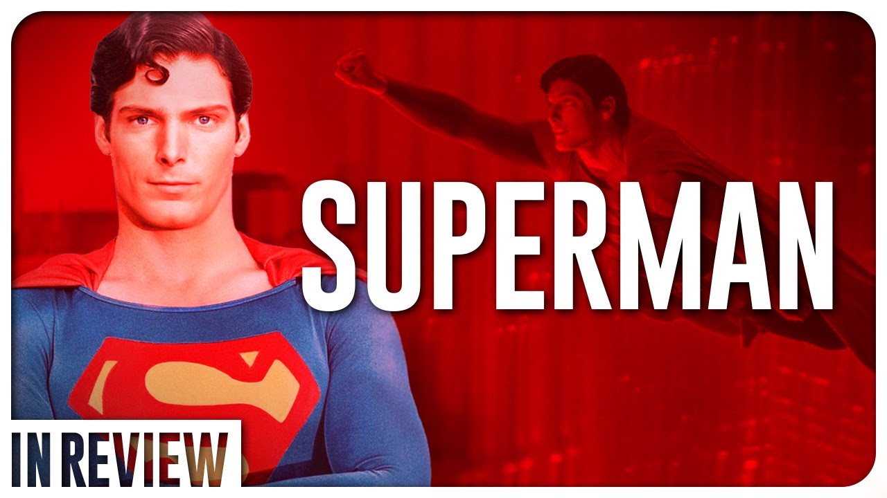 Superman: The Movie In Review - Every Superman Movie Reviewed & Ranked