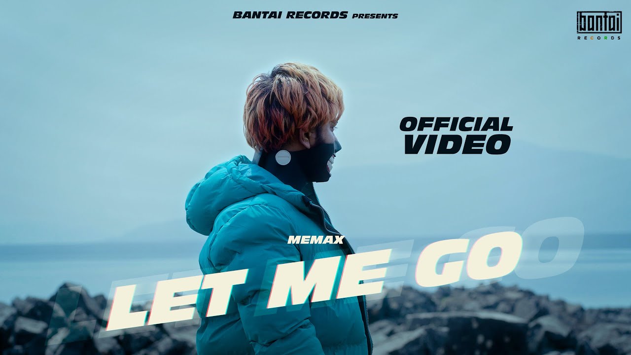 MEMAX - LET ME GO ( OFFICIAL MUSIC VIDEO ) | BANTAI RECORDS