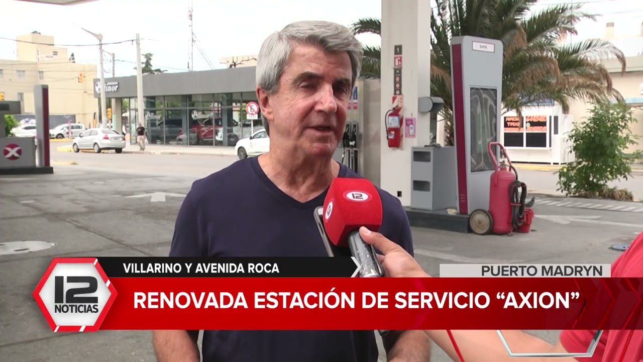MADRYN | RENOVADA ESTACIÓN DE SERVIO "AXION" EN VILLARINO Y AVENIDA ROCA