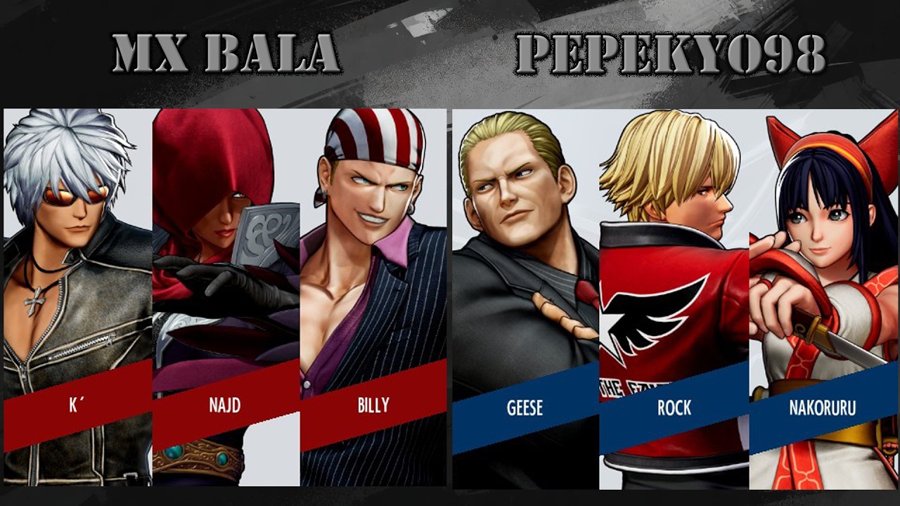 K, NAJD, BILLY ⚡ MX BALA VS PEPEKYO98 ⚡ GEESE, ROCK, NAKORURU | THE KING OF FIGHTERS XV