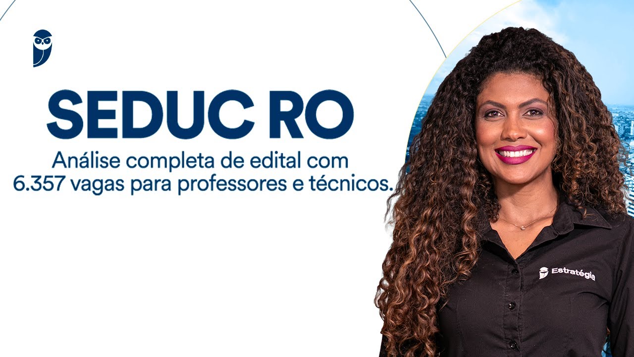 SEDUC RO: An&aacute;lise completa de edital com 6.357 vagas para professores e t&eacute;cnicos.