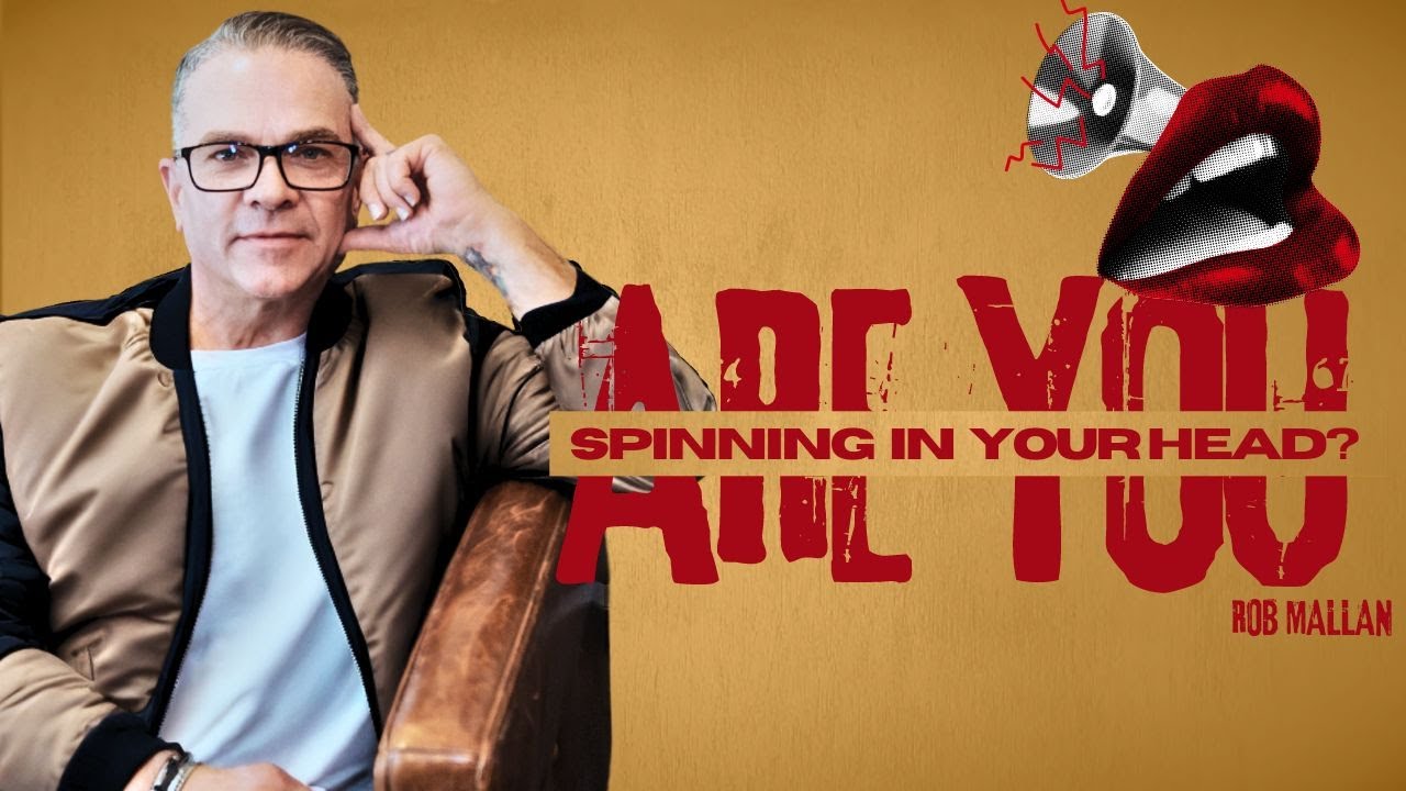 Are You Spinning in Your Head?   @RobMallanTV
