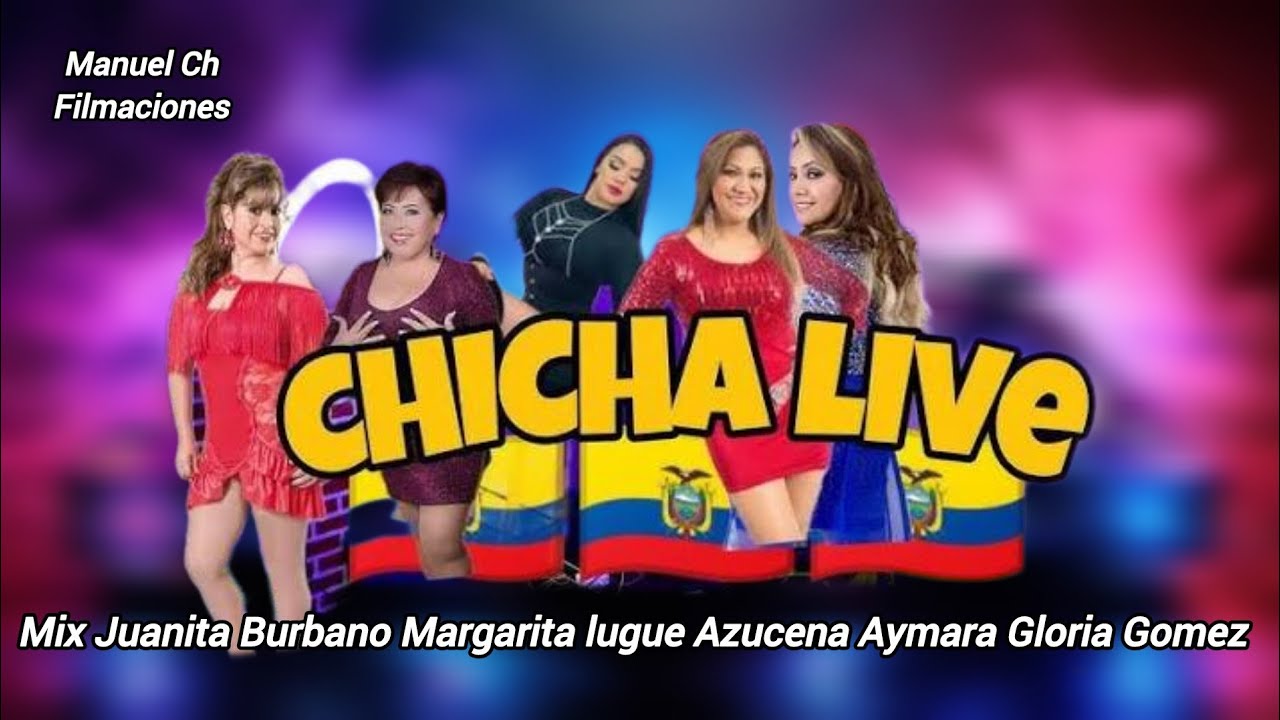 CHICHA MIX LIVE BETTY GERMAN GLORIA GOMEZ ROSITA FLORES ROCK STAR AZUCENA AYMARA 