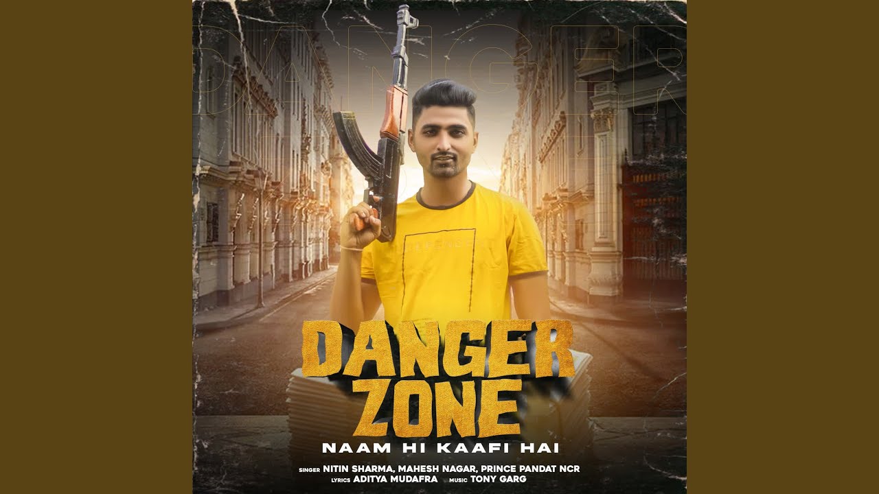 Danger Zone (Naam Hi Kaafi Hai)