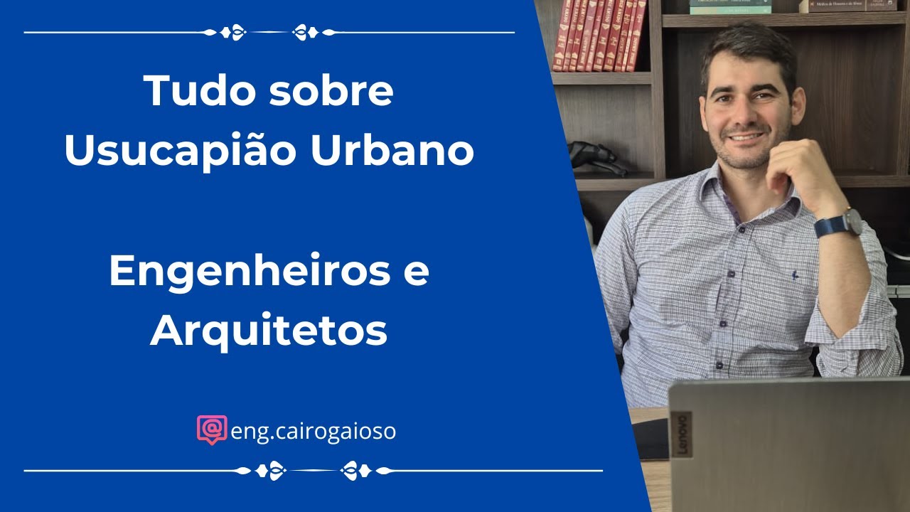 Usucapião Urbano Para Engenheiros: Documentos, Responsabilidades e Erros Comuns