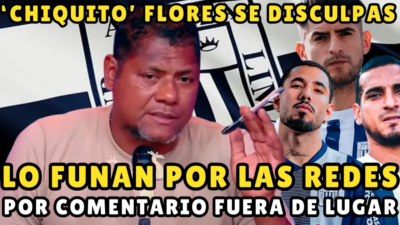 &lsquo;Chiquito&rsquo; Flores pide disculpas por  comentario tras denuncia a futbolistas de Alianza Lima