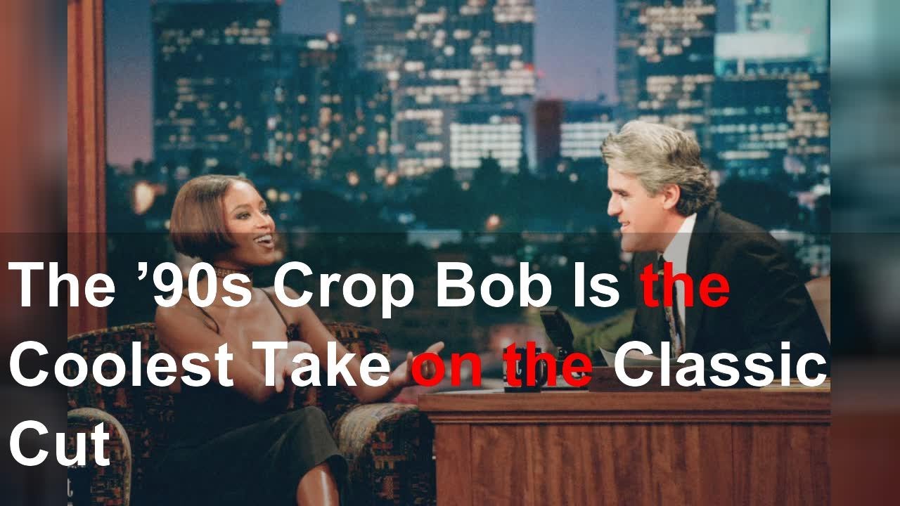 The &rsquo;90s Crop Bob Is the Coolest Take on the Classic Cut