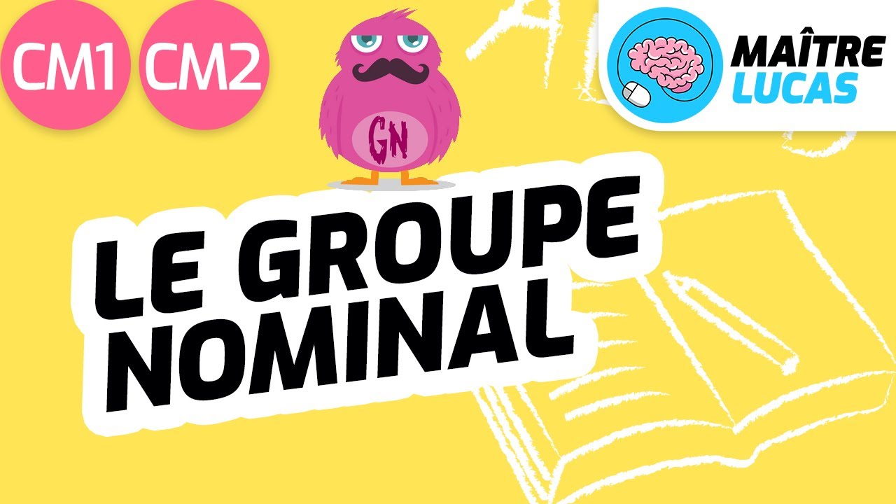 Le groupe nominal CM1 - CM2 - Cycle 3 - Français - Grammaire