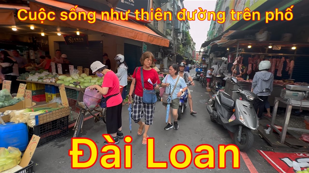Cuộc sống như thiên đường trên phố đài loan - một ngày mới bắt đầu người dân đi chợ mua sắm đông đúc