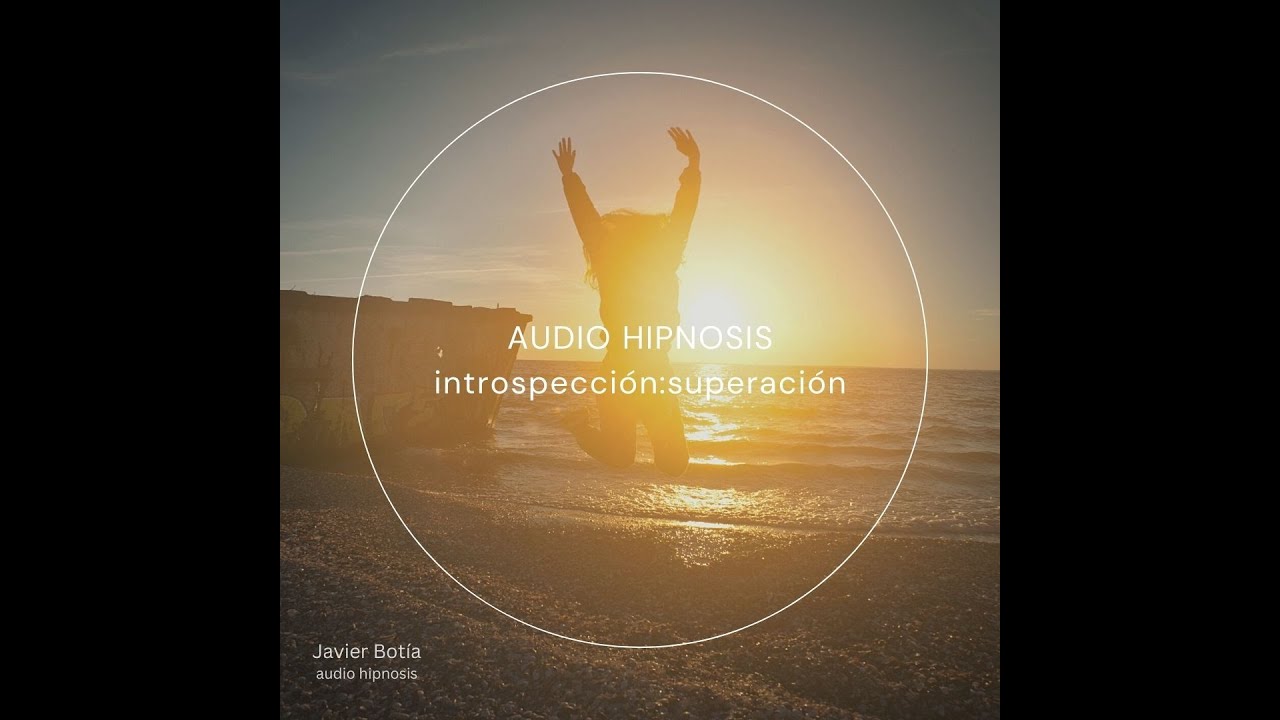 AUDIO HIPNOSIS DE INTROSPECCIÓN
