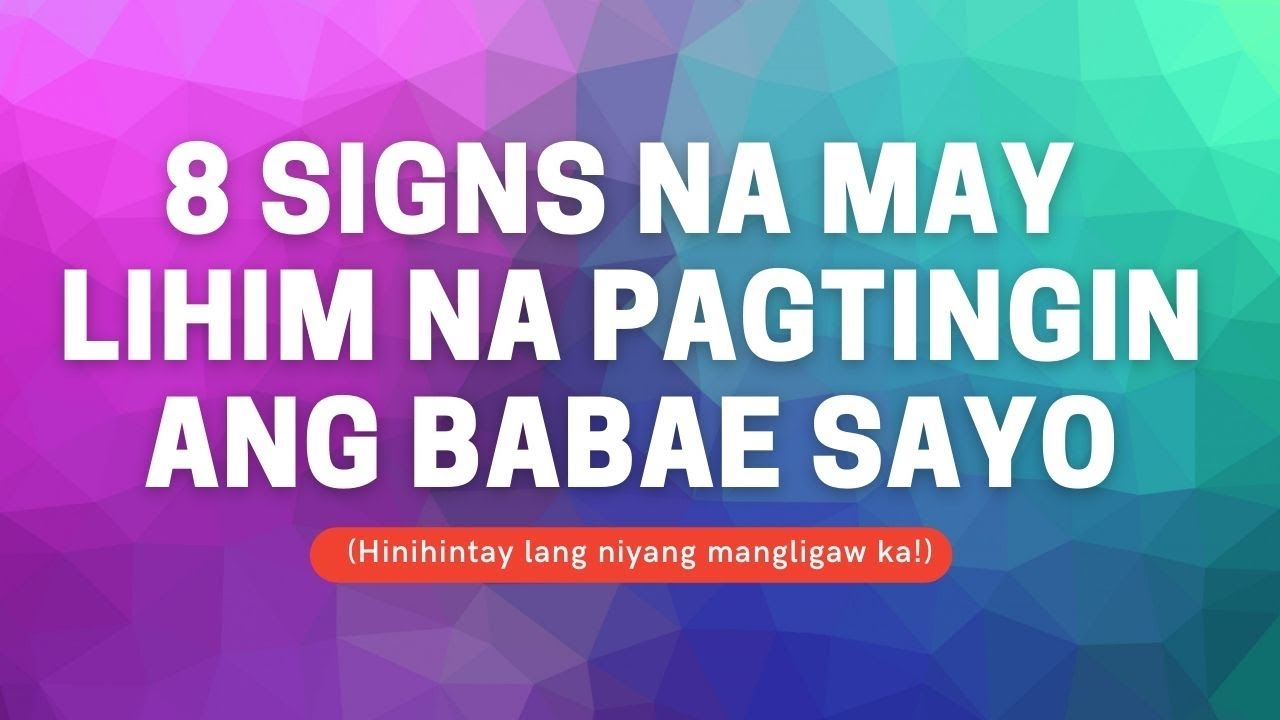 8 Signs na May Lihim na Pagtingin Sayo ang Babae