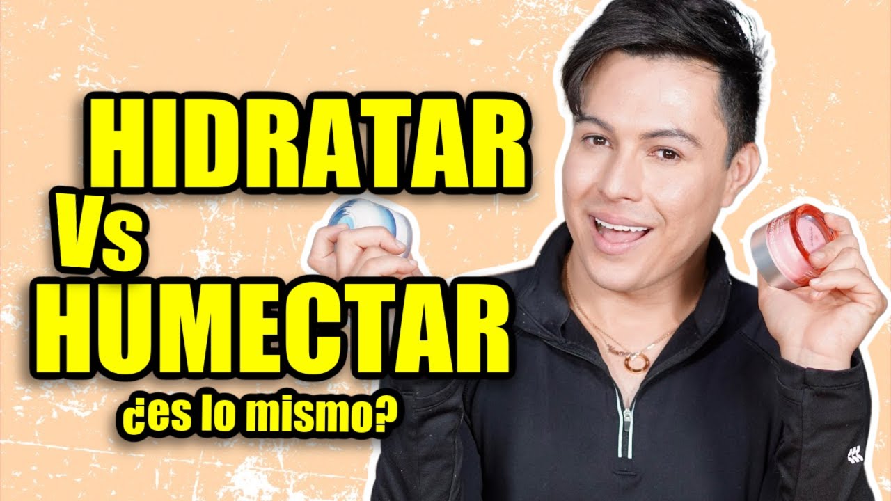 Crema Hidratante o Humectante ¿Cuál necesito?