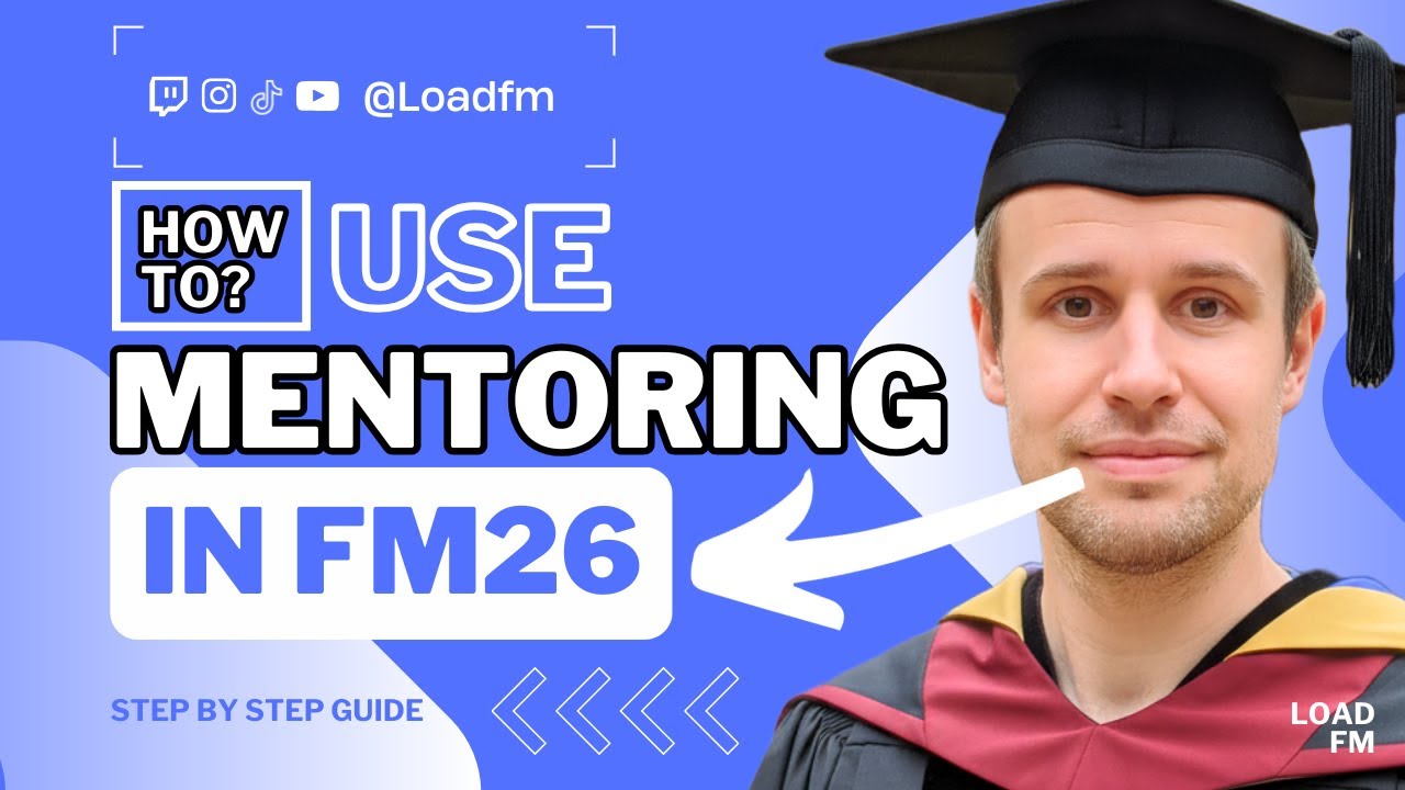 My FULL Step-by-Step GUIDE to MENTORING in FM26