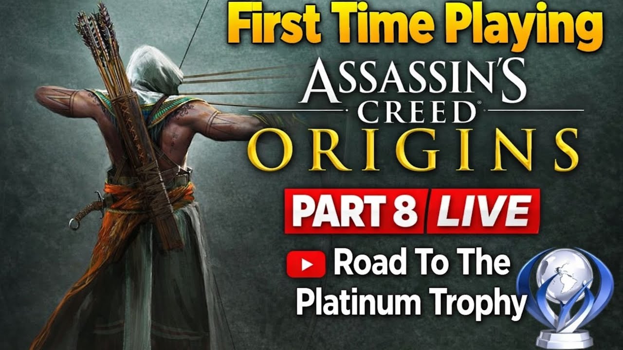 First Time Playing Assassin’s Creed Origins Part 8 LIVE | Road to the Platinum Trophy