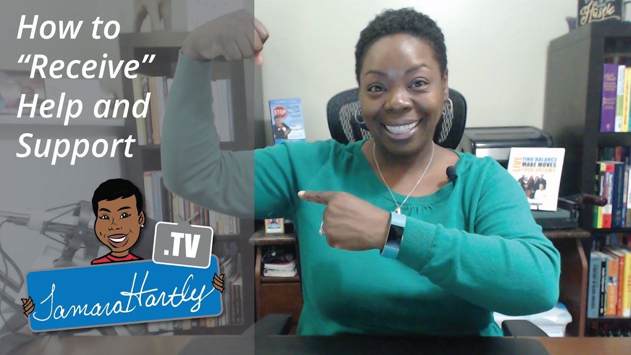 How To Receive Help and Build Your Support System