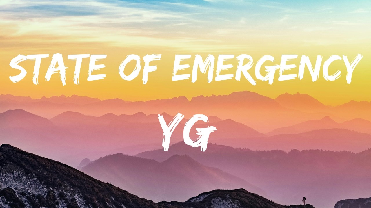 YG &ndash; STATE OF EMERGENCY (Lyrics)