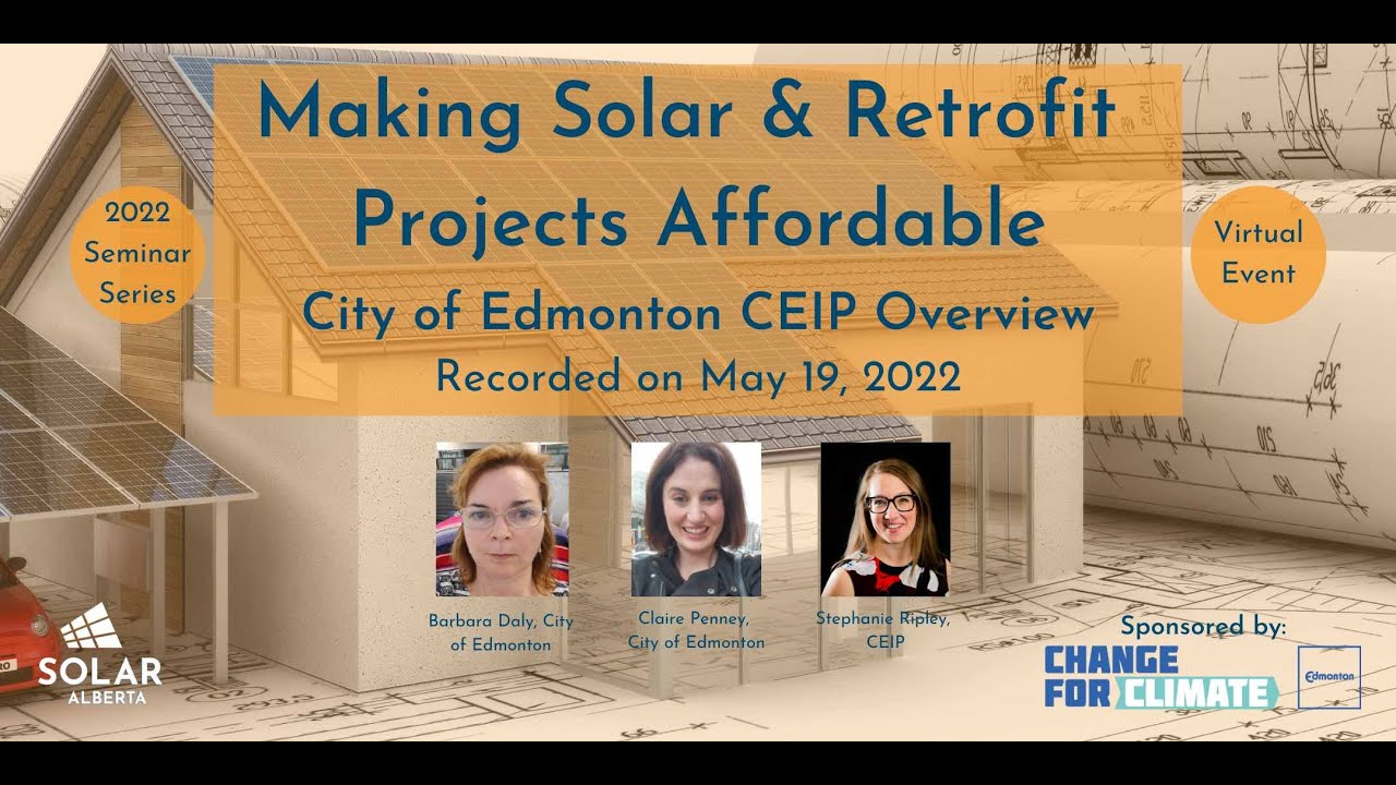 Making Solar & Retrofit Projects Affordable: City of Edmonton CEIP Overview