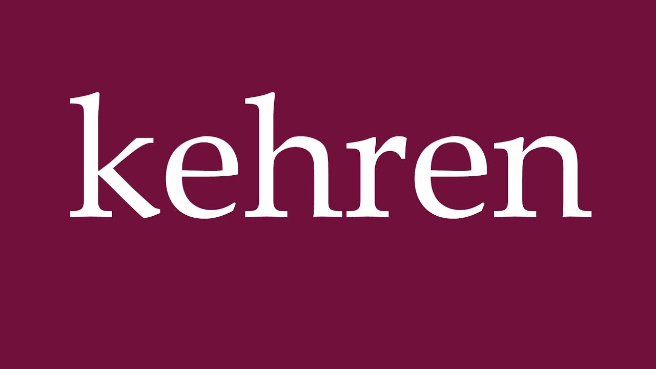 How to Pronounce ''kehren'' (sweep) Correctly in German