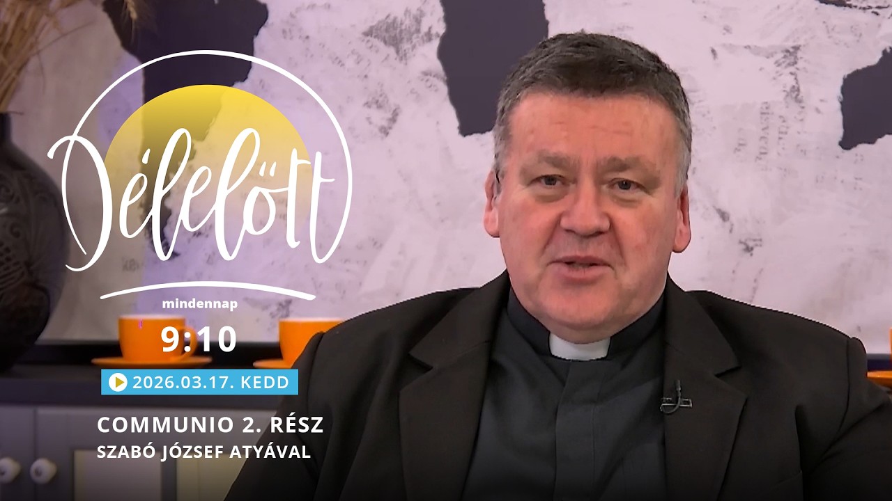 Communio 2. rész – Szabó József atyával - 2026.03.17.