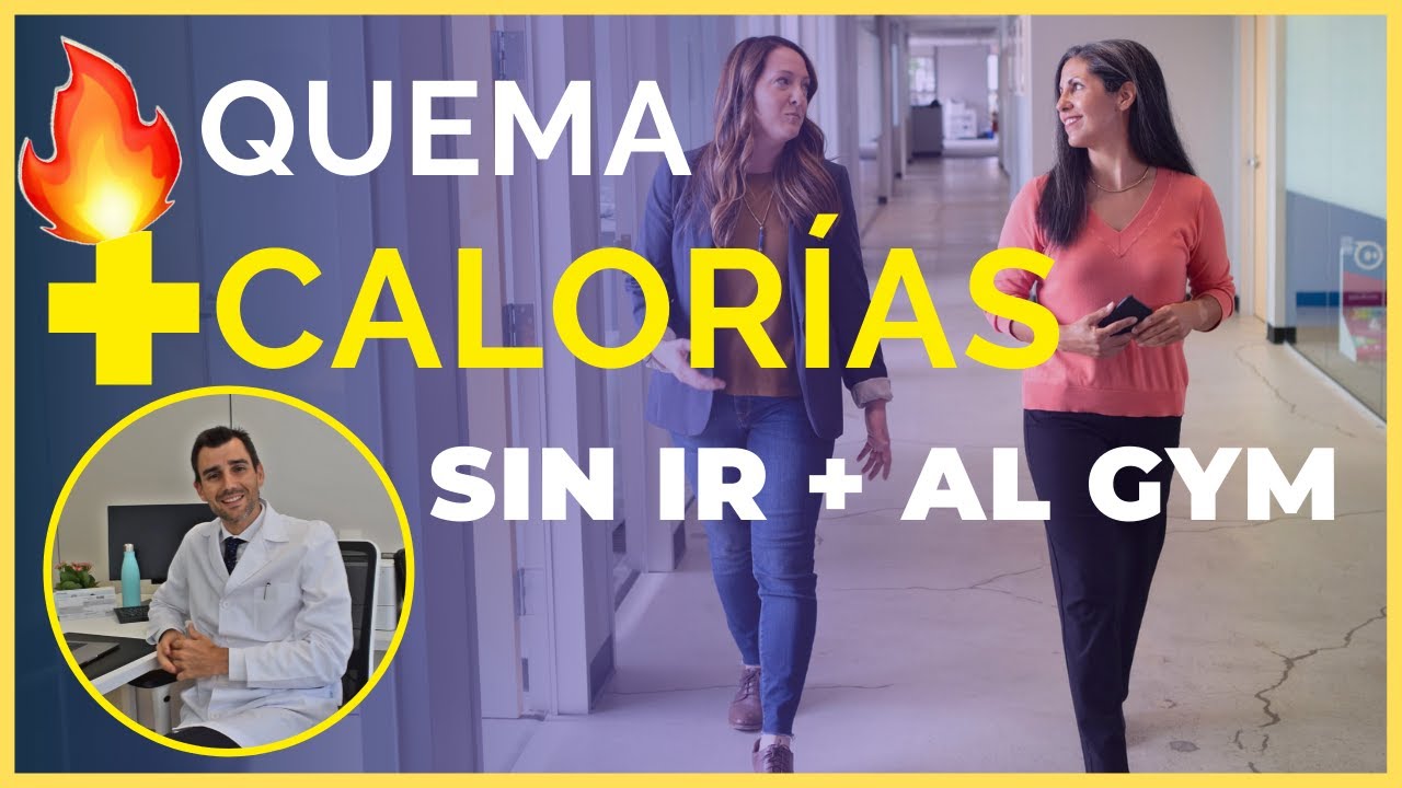 🔥 Cómo quemar más calorías sin ir al gimnasio 🏋‍♀ - Doctor Álvaro Bueno Delgado