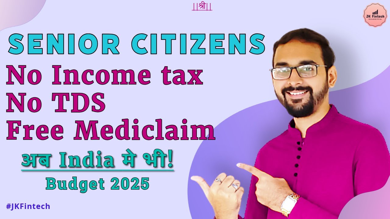 Budget 2025: Senior Citizens Get Huge Tax & Health Benefits!