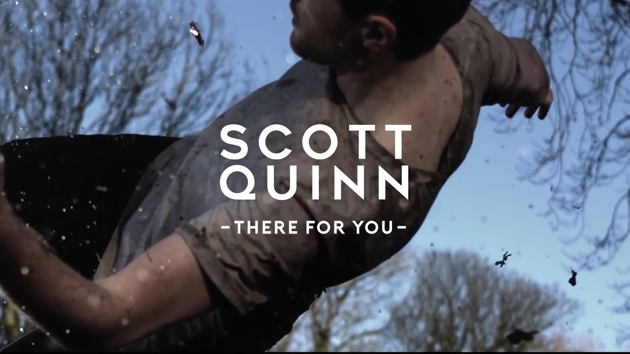 Scott Quinn - There For You (Official Music Video)