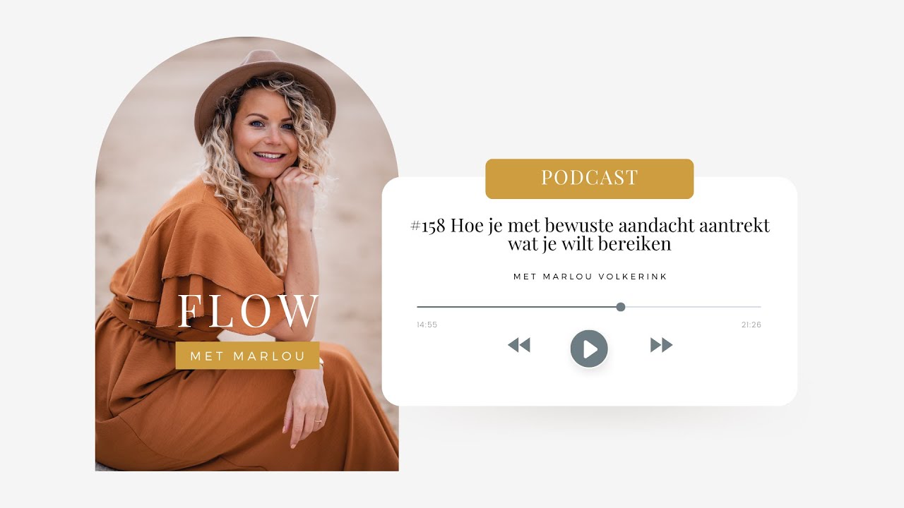 Hoe je met bewuste aandacht aantrekt wat je wilt bereiken - Podcast #158