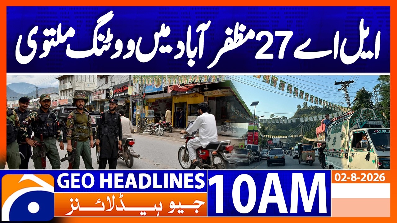 Breaking News: LA-27 Muzaffarabad Polling Postponed | Geo News 10AM Headlines 2nd August 2026