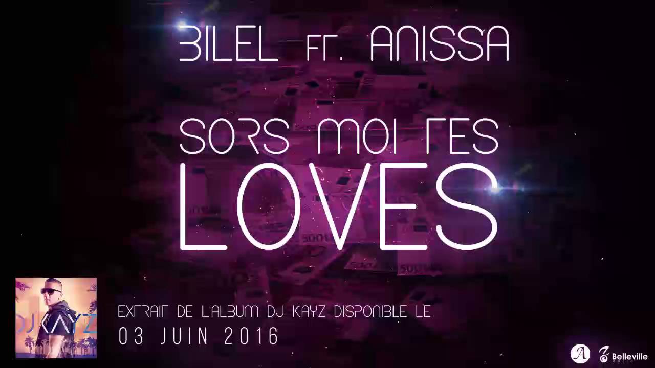 Bilel feat. Anissa - Sors-moi tes Loves [Son Officiel]