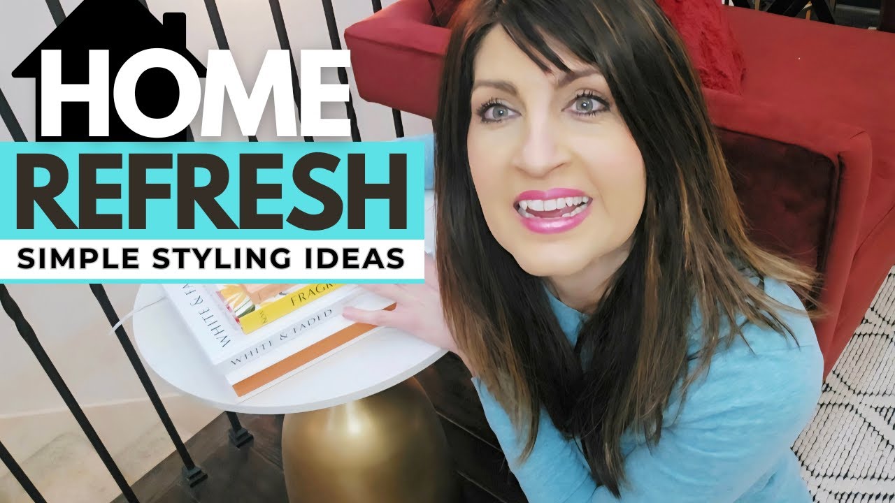 Home Refresh | Simple Styling Ideas | Home Decor Updates