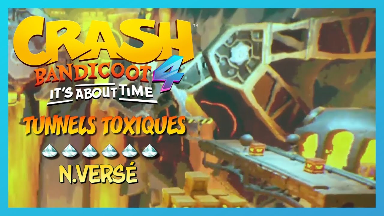 Crash Bandicoot 4 - Mode N.Versé : Tunnels toxiques - Les 6 gemmes + Skin Brise-caisses 9000 (Coco)