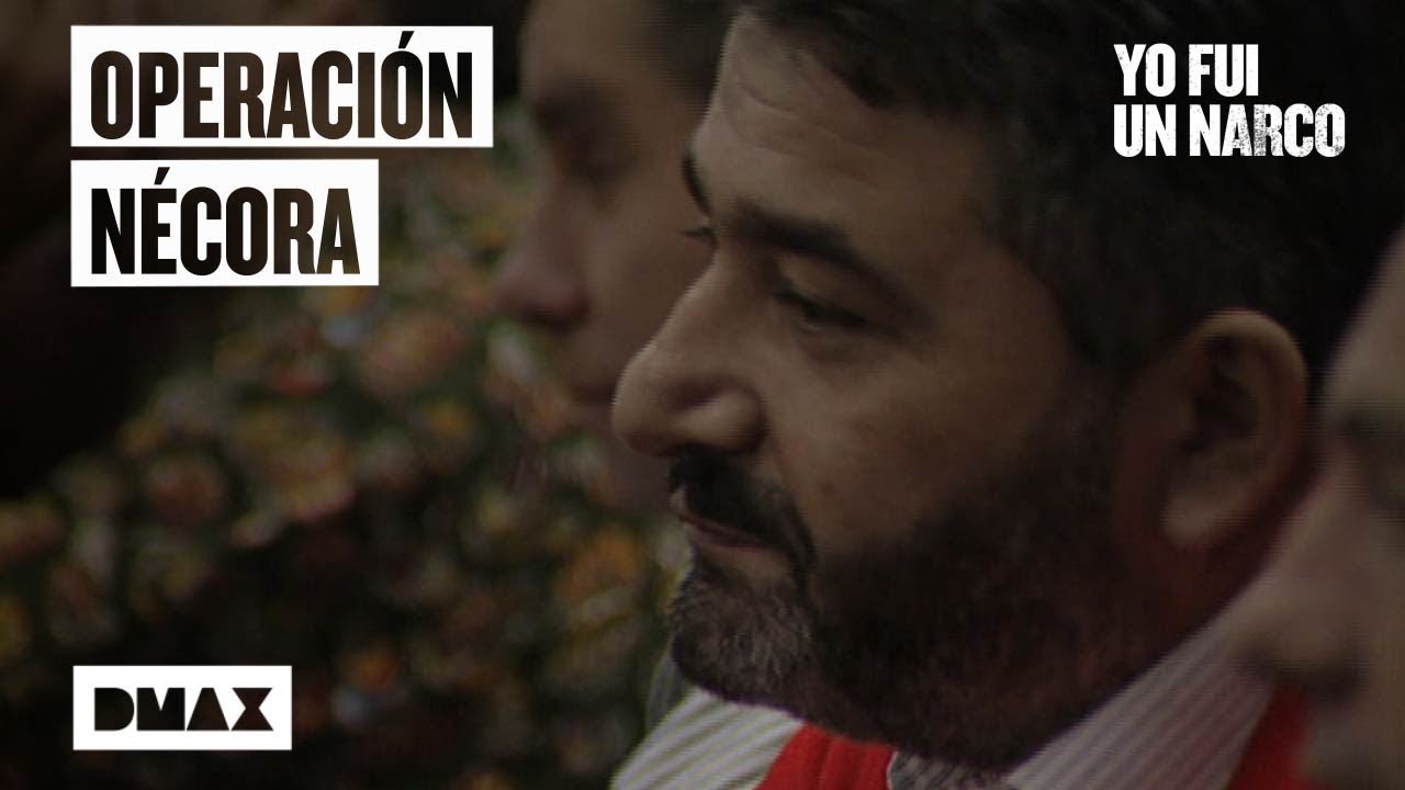 ¿Fue la Operación Nécora un montaje? | Yo fui un narco