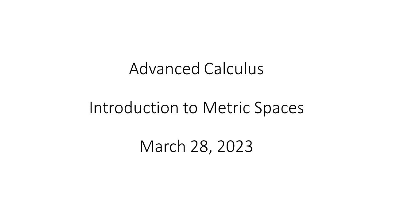 Advanced Calculus - Introduction to Metric Spaces