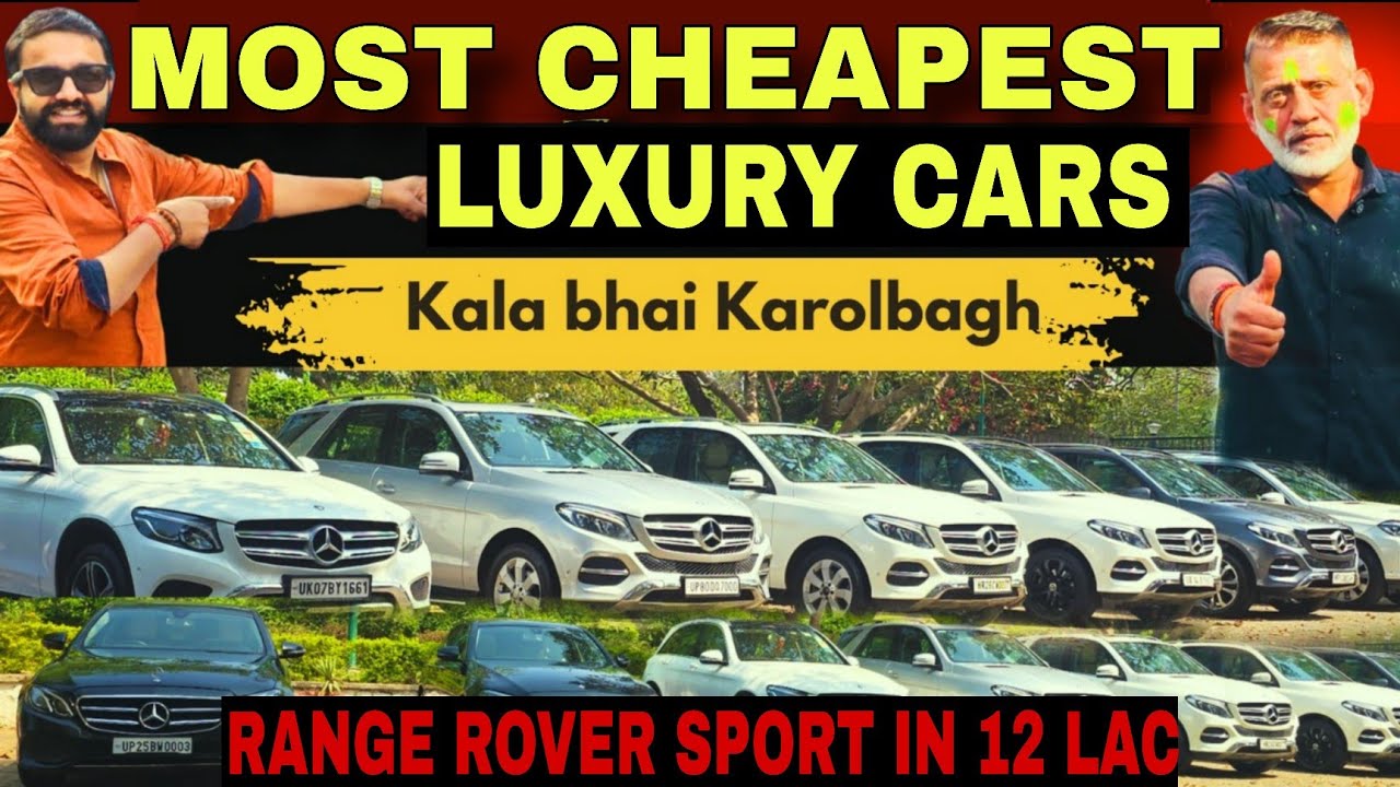 Most Cheapest Used Cars in Delhi | Kala Bhai Karolbagh Luxury Cars | Top Luxury Cars Delhi 