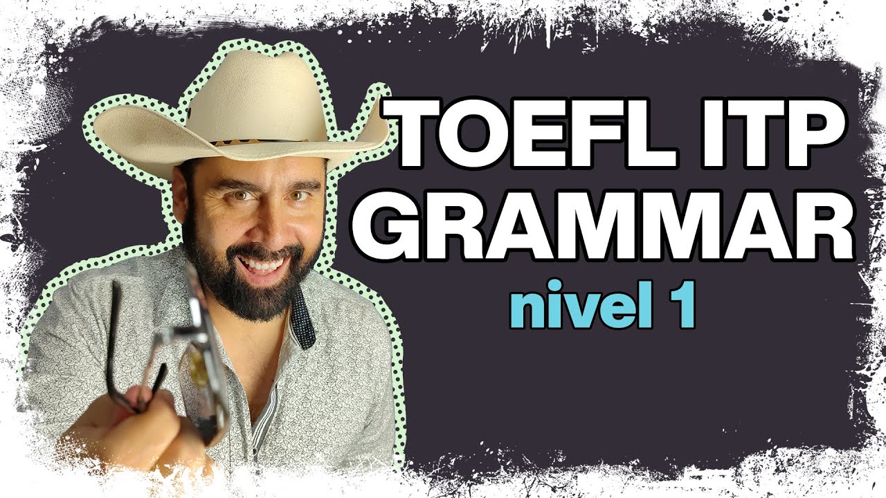 Domina la pregunta #1 Grammar TOEFL ITP