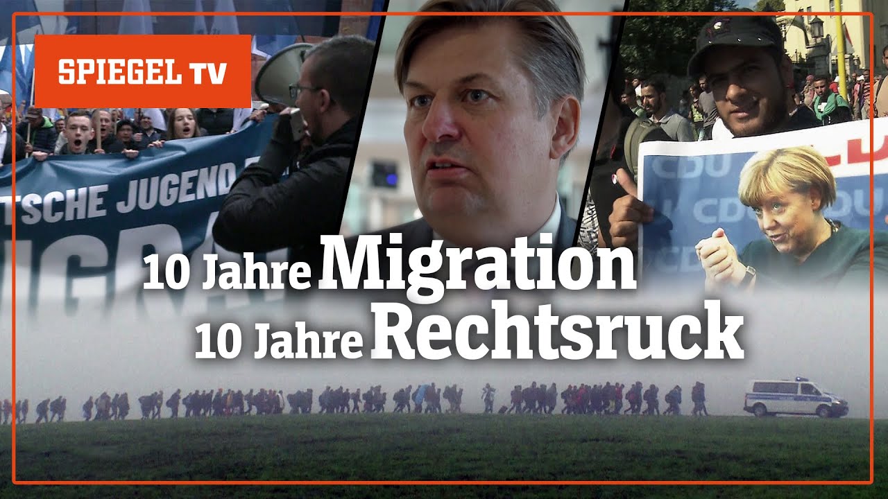 10 Jahre Migration – 10 Jahre Rechtsruck | SPIEGEL TV