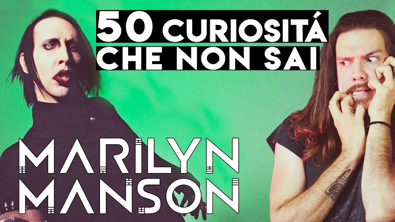 MARILYN MANSON - 50 CURIOSITÁ CHE NON SAI