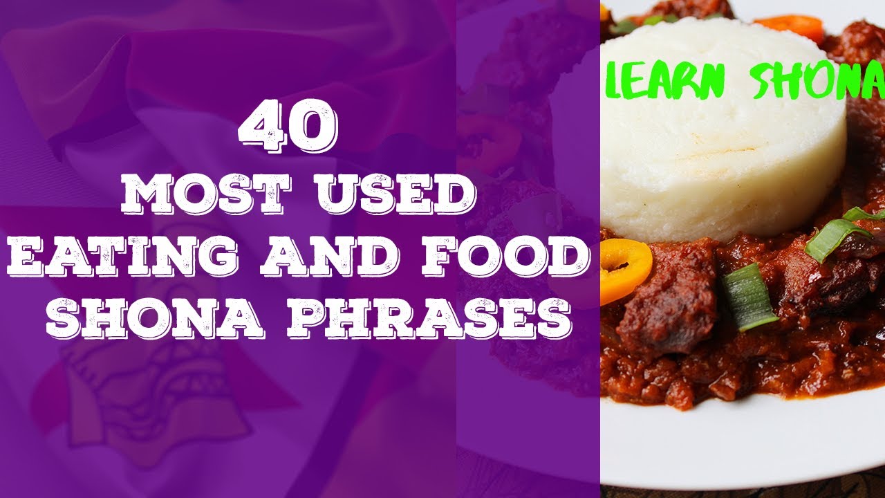 Learn Shona: 40 most used Shona phrases related to eating and food {Native Speaker}