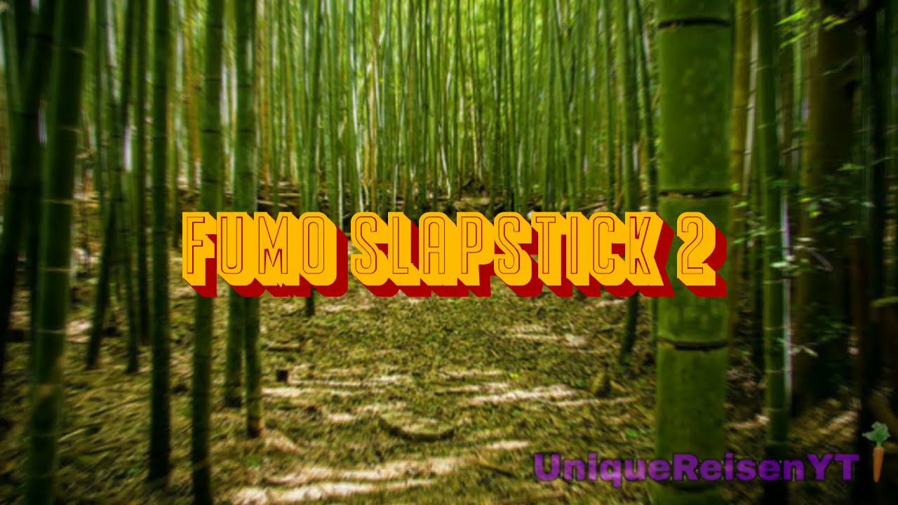 Fumo Slapstick 2