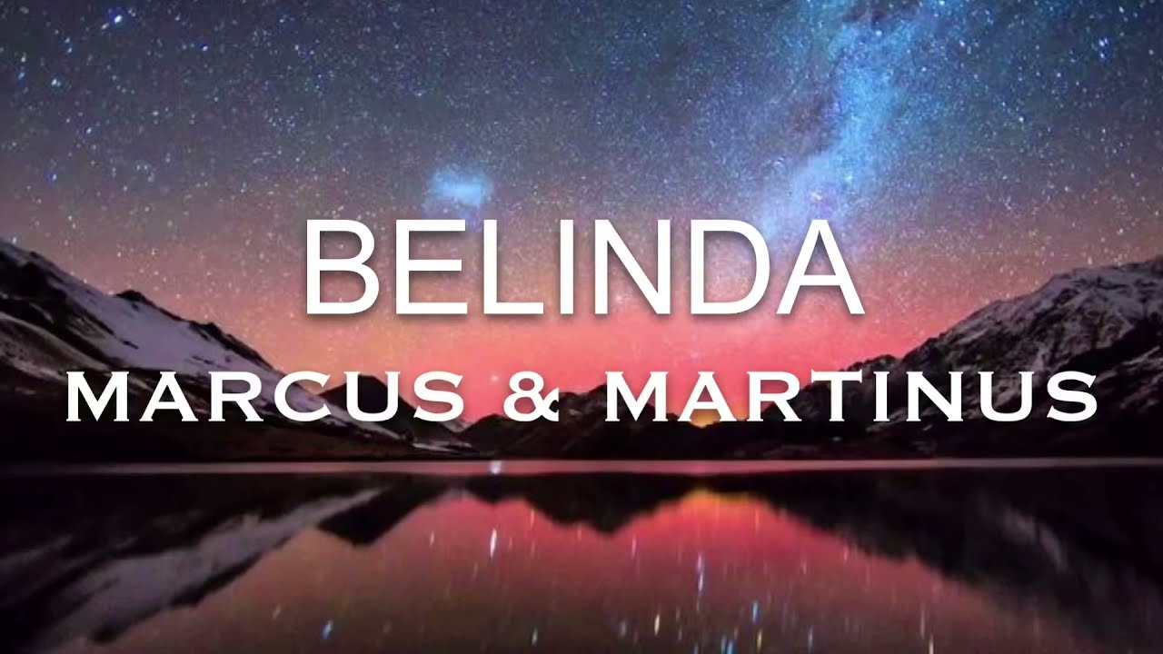 Marcus & Martinus & Alex Rose-  Belinda (lyrics)❤️