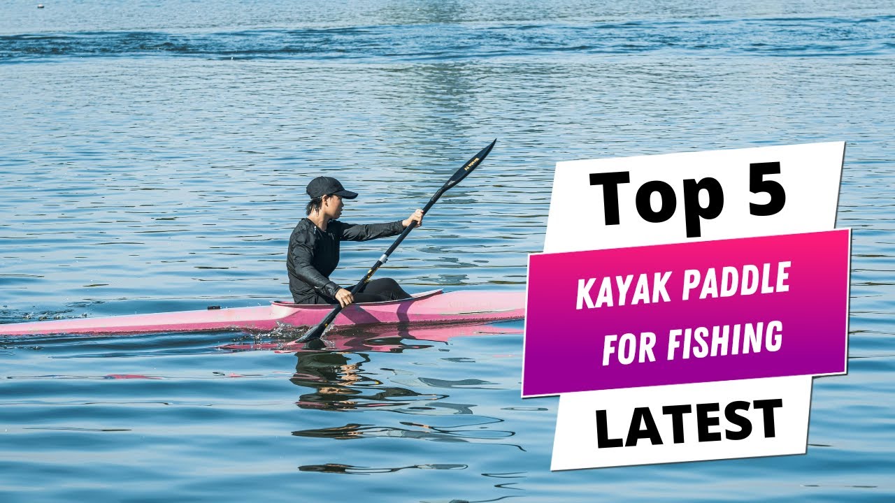 ✅ Лучшее весло для каяка для рыбалки: Весло для каяка для рыбалки (Руководство по покупке)