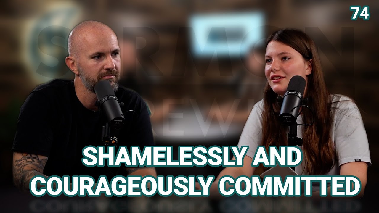 Shamelessly and Courageously Committed | Sermon Rewind